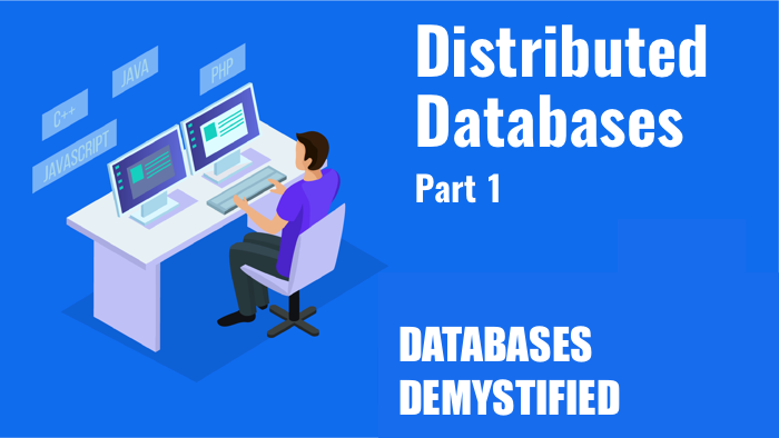 E5: Distributed Databases Part 1