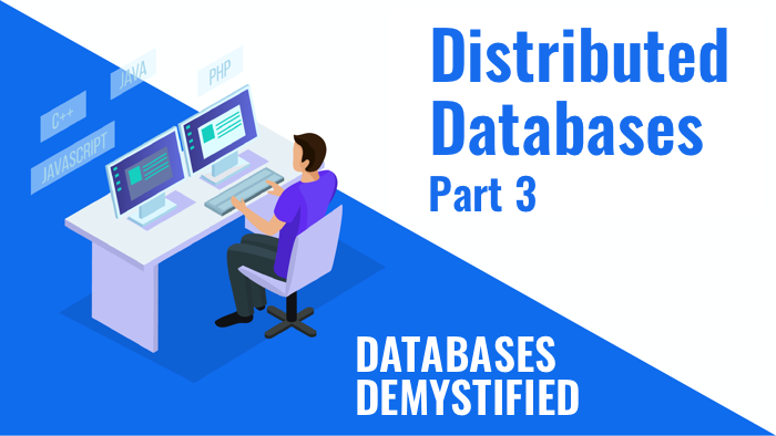 E7: Distributed Databases Part 3